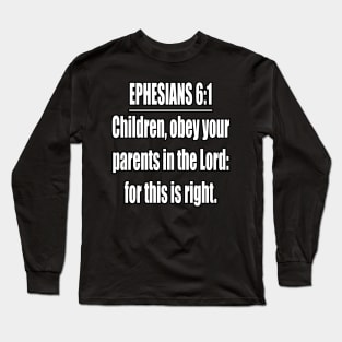 Ephesians 6:1 King James Version Long Sleeve T-Shirt